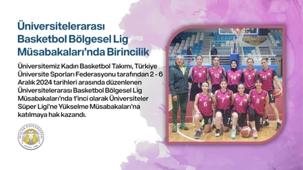 Üniversitelerarası Basketbol Bölgesel Lig Müsabakaları’nda Birincilik